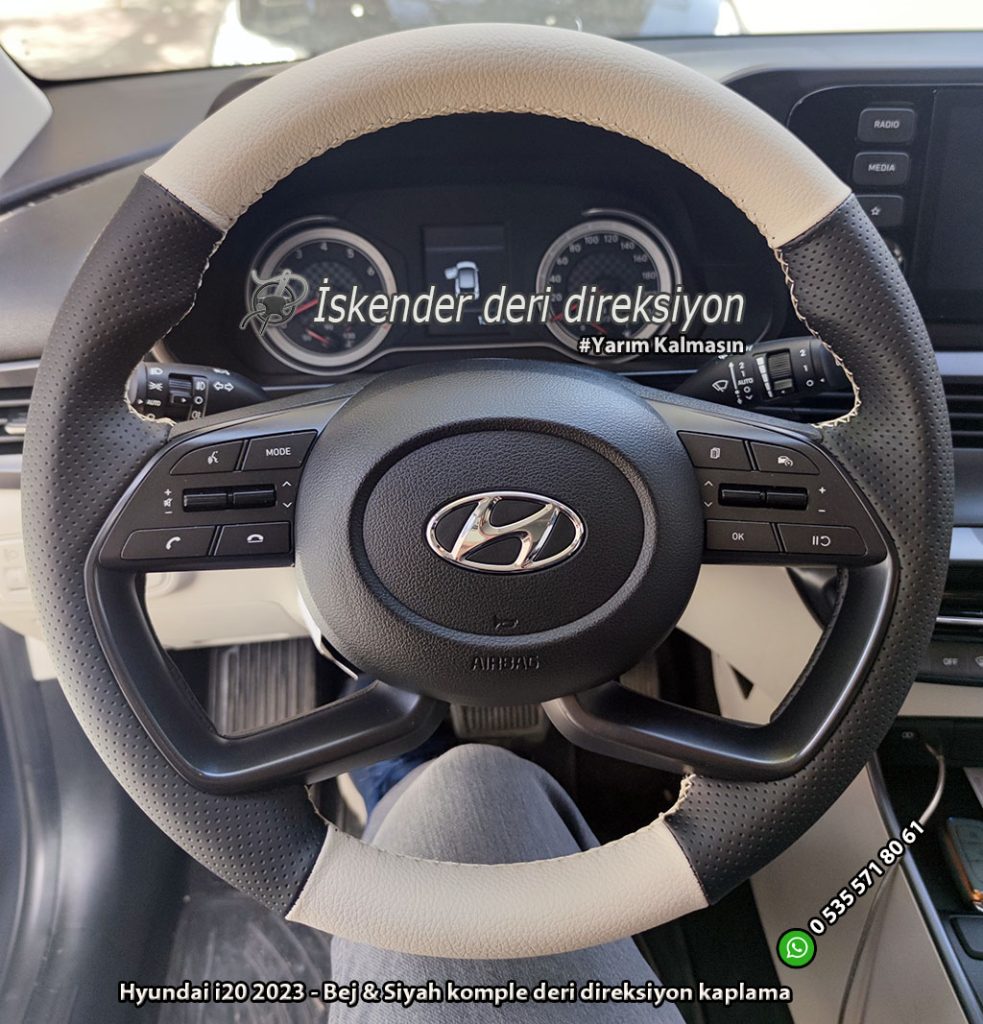 Hyundai i20 2023 - Bej & Siyah komple deri direksiyon kaplama (1)
